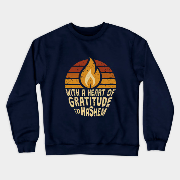 With a Heart of Gratitude to Hashem Crewneck Sweatshirt by Thank HaShem