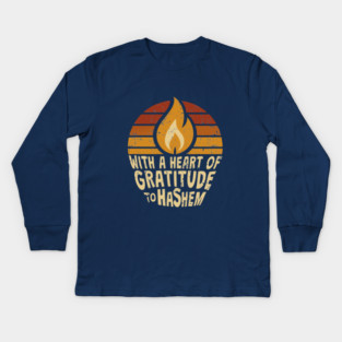 With a Heart of Gratitude to Hashem Kids Long Sleeve T-Shirt
