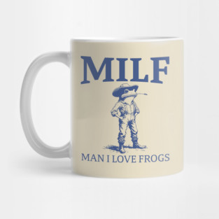 MILF Man I Love Frogs Shirts Offensive Adult Humor M9937 Mug
