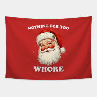 Nothing For You Whore Tapestry