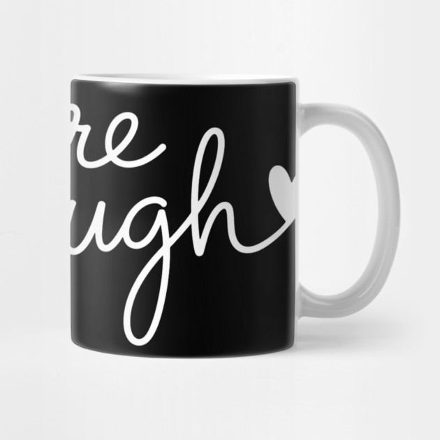 You Are Enough, Motivational, inspirational by UrbanLifeApparel