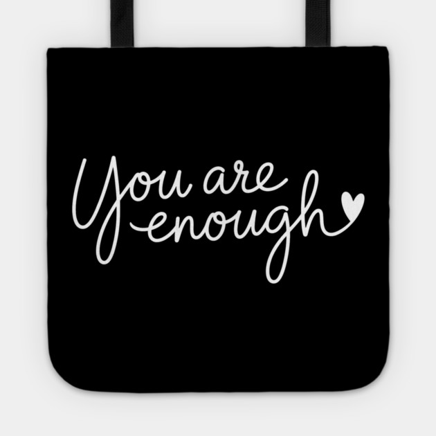 You Are Enough, Motivational, inspirational Tote by UrbanLifeApparel