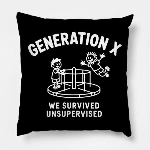 Gen-X, We survived Unsupervised Pillow by UrbanLifeApparel