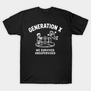 Gen-X, We survived Unsupervised T-Shirt