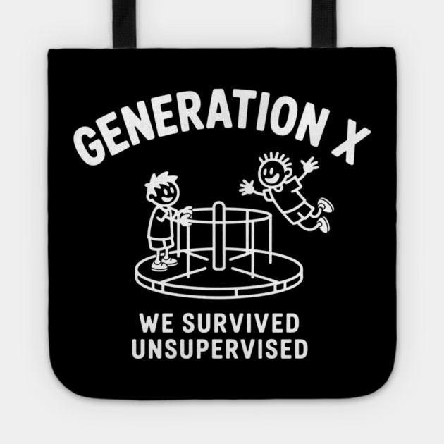 Gen-X, We survived Unsupervised Tote by UrbanLifeApparel