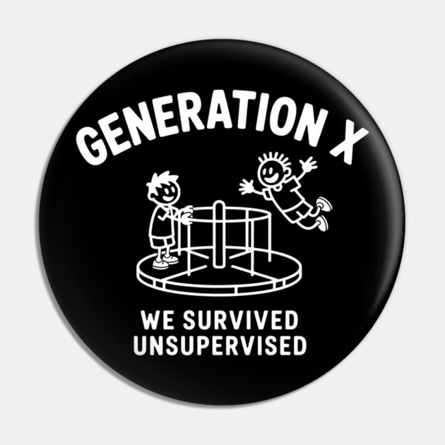 Gen-X, We survived Unsupervised Pin by UrbanLifeApparel