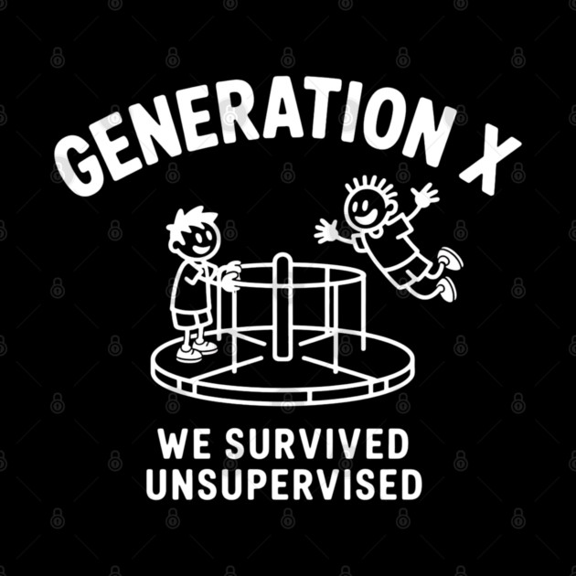 Gen-X, We survived Unsupervised by UrbanLifeApparel