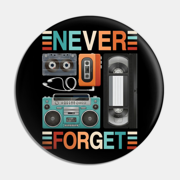 Never forget, Retro Electronics Pin by UrbanLifeApparel