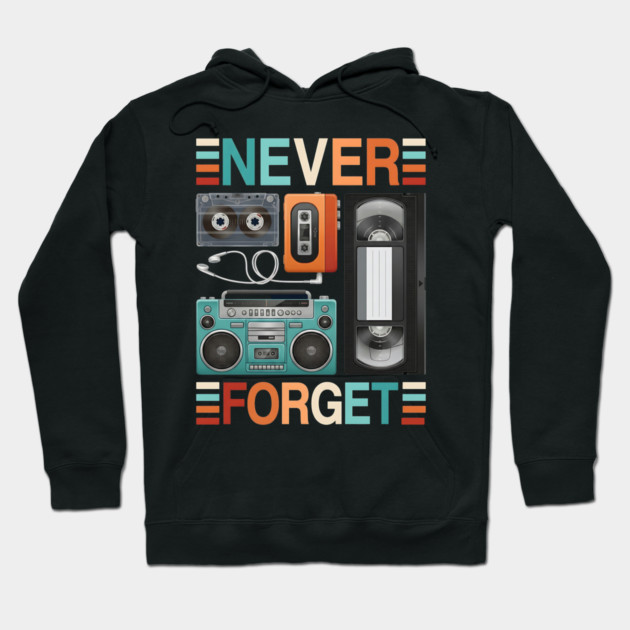 Never forget, Retro Electronics Hoodie by UrbanLifeApparel