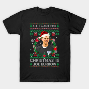 All I Want For Christmas is Joe Burrow T-Shirt