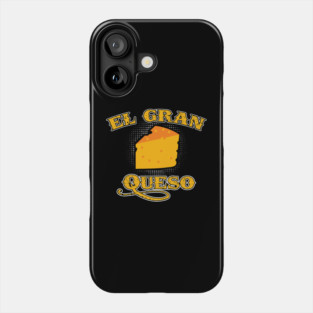 El Gran Queso Phone Case