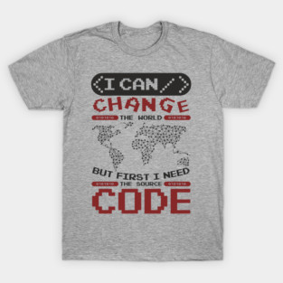 First I Need The Source Code Hacker Vibes T-Shirt