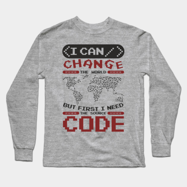 First I Need The Source Code Hacker Vibes Long Sleeve T-Shirt by Anticorporati