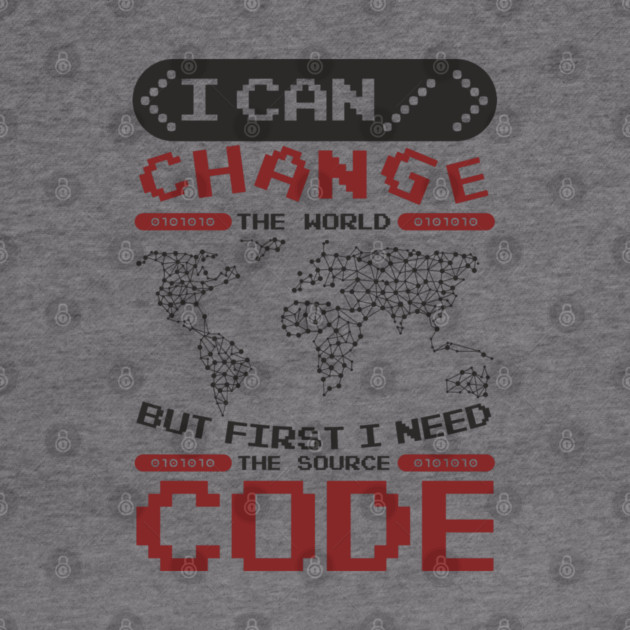 First I Need The Source Code Hacker Vibes by Anticorporati