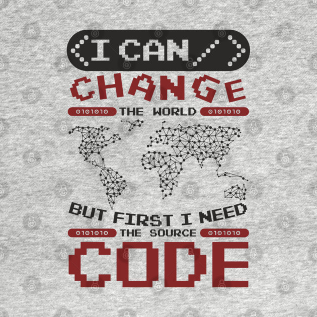 First I Need The Source Code Hacker Vibes by Anticorporati