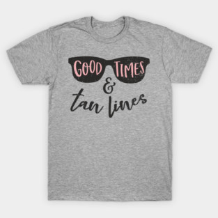 Good Times Tan Lines Vacation Mode T-Shirt