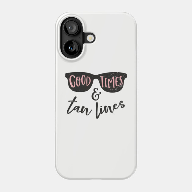 Good Times Tan Lines Vacation Mode Phone Case by Anticorporati