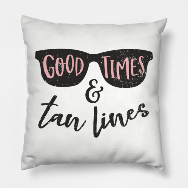 Good Times Tan Lines Vacation Mode Pillow by Anticorporati