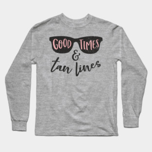 Good Times Tan Lines Vacation Mode Long Sleeve T-Shirt