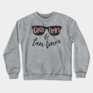 Good Times Tan Lines Vacation Mode Crewneck Sweatshirt