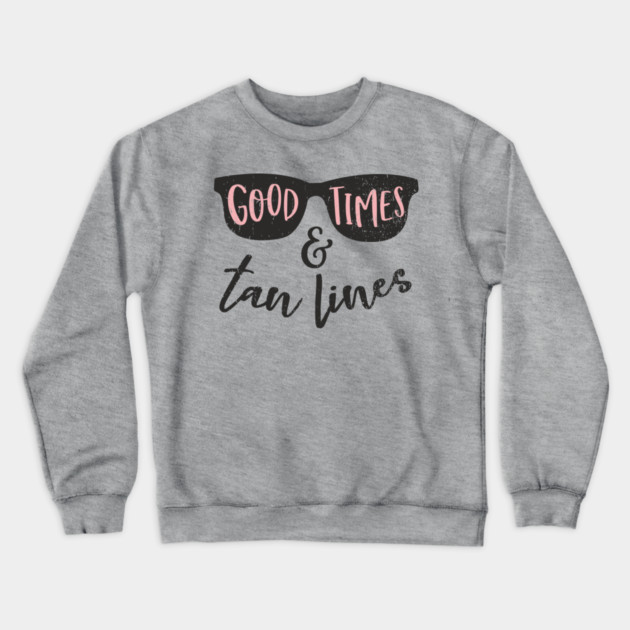Good Times Tan Lines Vacation Mode Crewneck Sweatshirt by Anticorporati