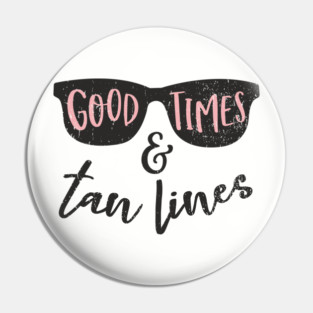 Good Times Tan Lines Vacation Mode Pin
