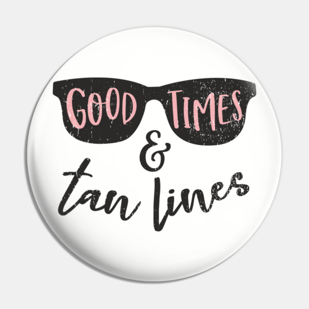 Good Times Tan Lines Vacation Mode Pin by Anticorporati