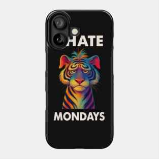 I Hate Mondays Tiger Phone Case