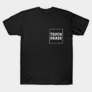 Touch Grass T-Shirt