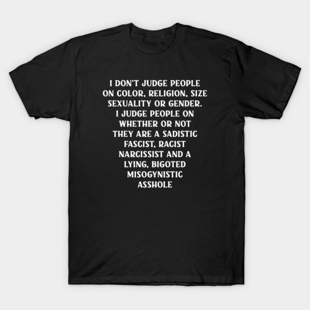 I Don't Judge People T-Shirt by Cheeky Witch