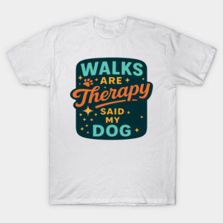 Dog Lover Walking Tee | Funny Pet Parent Apparel for Dog Moms & Dog Dads | Cute Paw Print Humor Shirt for Puppy Lovers, Animal Fans & Everyday Dog Walk Adventures T-Shirt