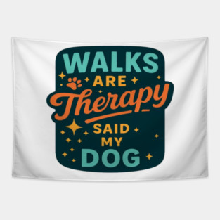 Dog Lover Walking Tee | Funny Pet Parent Apparel for Dog Moms & Dog Dads | Cute Paw Print Humor Shirt for Puppy Lovers, Animal Fans & Everyday Dog Walk Adventures Tapestry