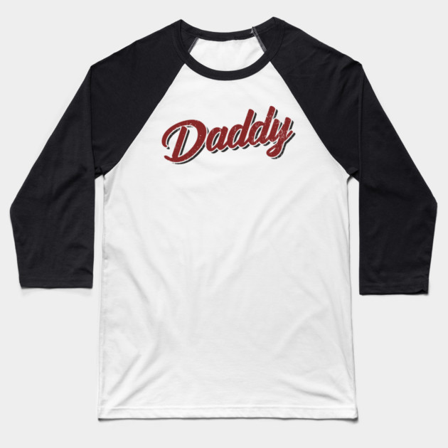 Daddy Flirty Playful Vibes Baseball T-Shirt by Anticorporati