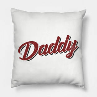 Daddy Flirty Playful Vibes Pillow