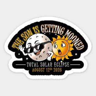 The Sun Is Getting Mooned Funny Total Eclipse 2026 Spain Sticker