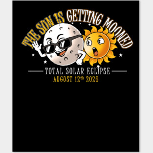The Sun Is Getting Mooned Funny Total Eclipse 2026 Spain Posters and Art