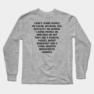 I Don’t Judge People Long Sleeve T-Shirt