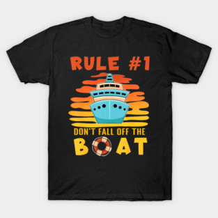 Cruising Rule Number 1 Don'T Fall Off The Boat Funny Cruise T-Shirt