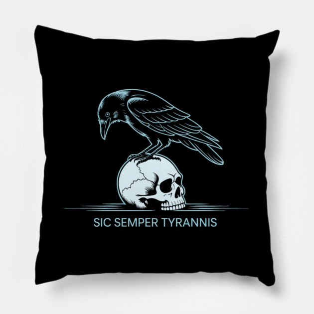 Sic Semper Tyrannis Pillow by CreativeSage