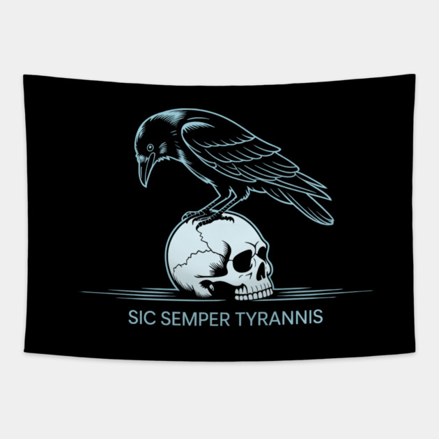 Sic Semper Tyrannis Tapestry by CreativeSage