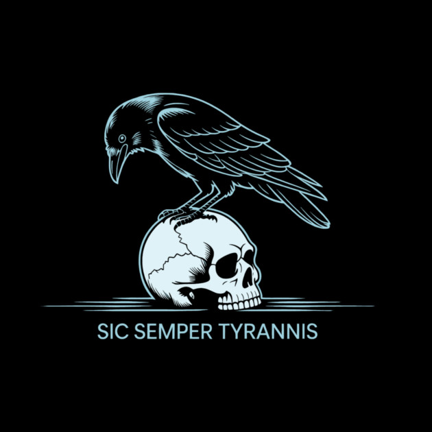 Sic Semper Tyrannis by CreativeSage