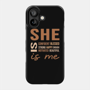 She Is Me Positive Affirmation Empowering Quote Design Phone Case