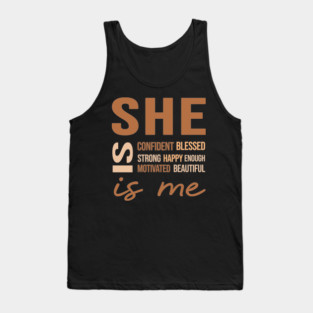 She Is Me Positive Affirmation Empowering Quote Design Tank Top