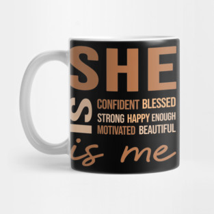 She Is Me Positive Affirmation Empowering Quote Design Mug