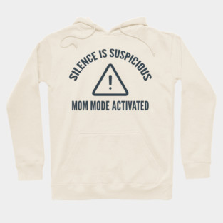 Silence is Suspicious Hoodie