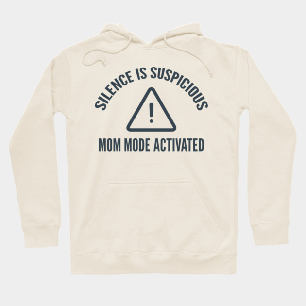 Silence is Suspicious Hoodie by DIGITAL MERCH CREATIONS