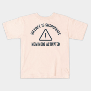 Silence is Suspicious Kids T-Shirt