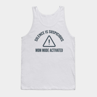 Silence is Suspicious Tank Top