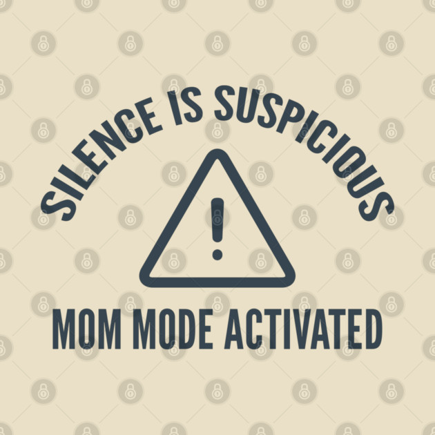 Silence is Suspicious by DIGITAL MERCH CREATIONS