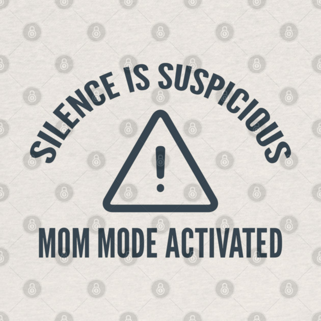 Silence is Suspicious by DIGITAL MERCH CREATIONS